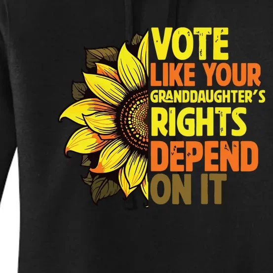 Vote Like Your Granddaughters Rights Depend On It Women's Pullover Hoodie