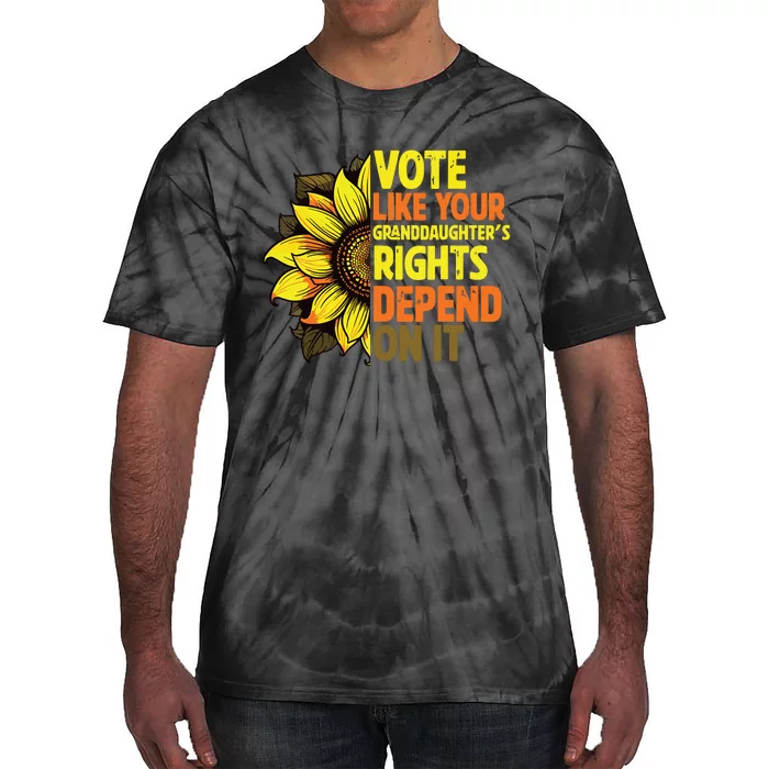 Vote Like Your Granddaughters Rights Depend On It Tie-Dye T-Shirt