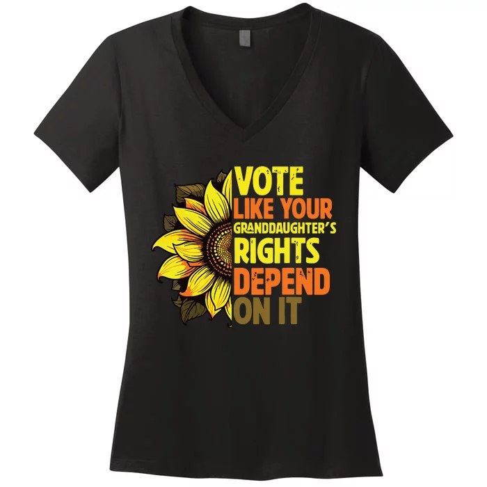 Vote Like Your Granddaughters Rights Depend On It Women's V-Neck T-Shirt