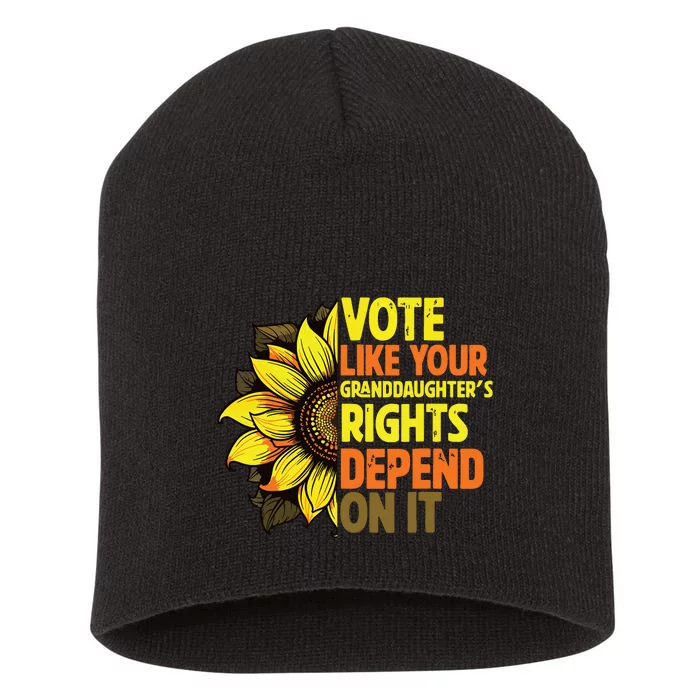 Vote Like Your Granddaughters Rights Depend On It Short Acrylic Beanie