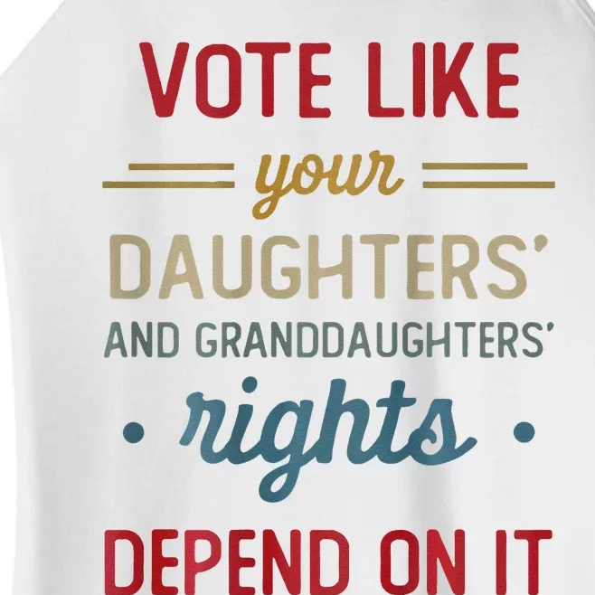 Vote Like Your DaughterS Rights Depend On It Women’s Perfect Tri Rocker Tank