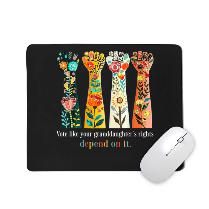 Vote Like Your Granddaughters Rights Depend On It Mousepad