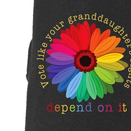 Vote Like Your GranddaughterS Rights Depend On It Doggie 3-End Fleece Hoodie