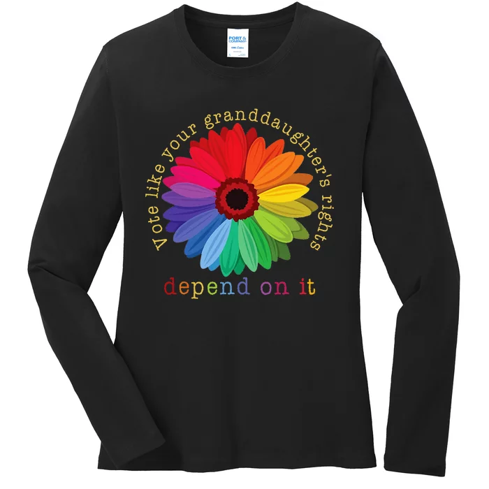 Vote Like Your GranddaughterS Rights Depend On It Ladies Long Sleeve Shirt