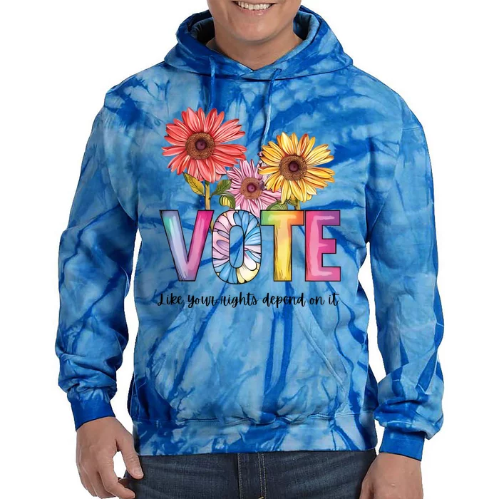 Vote Like Your Rights Depend On It Vote 2024 Tie Dye Hoodie