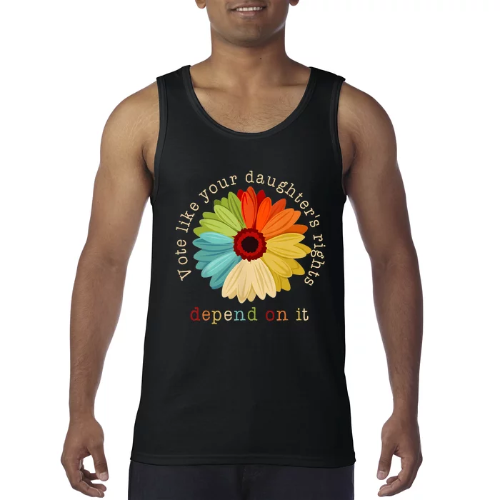 Vote Like Your DaughterS Rights Depend On It Tank Top