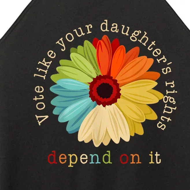 Vote Like Your DaughterS Rights Depend On It Women’s Perfect Tri Rocker Tank