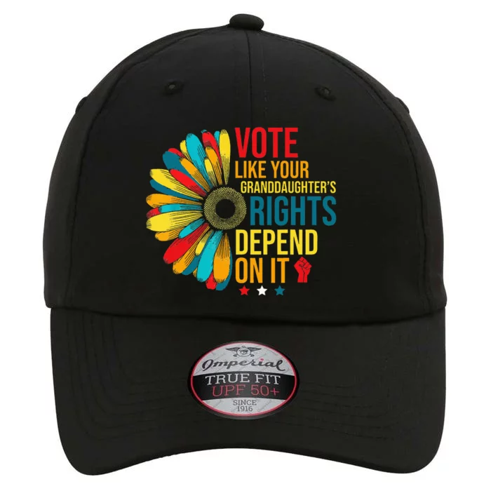 Vote Like Your Daughters Granddaughters Rights Depend On It The Original Performance Cap