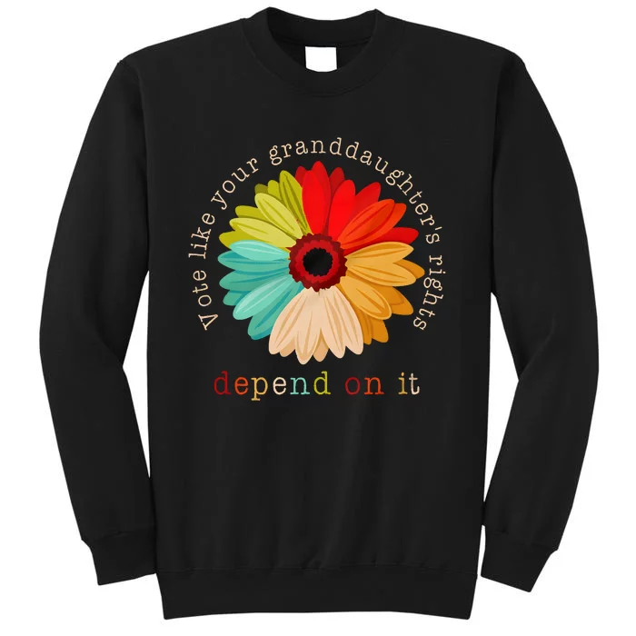 Vote Like Your GranddaughterS Rights Depend On It Sweatshirt