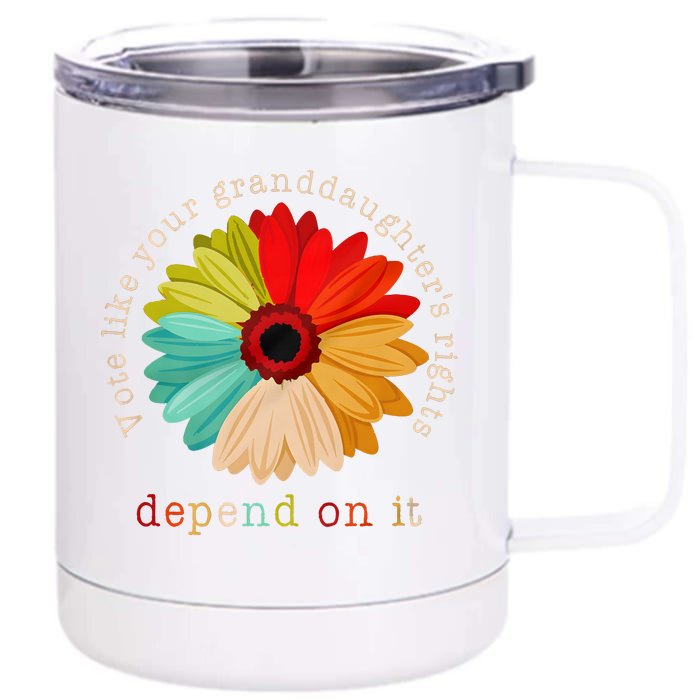 Vote Like Your GranddaughterS Rights Depend On It Front & Back 12oz Stainless Steel Tumbler Cup