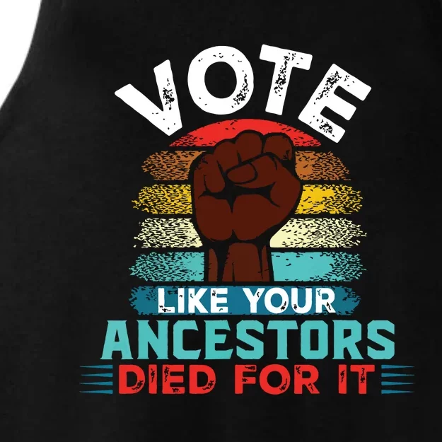 Vote Like Your Ancestors Died For It Black Votes Matter Ladies Tri-Blend Wicking Tank