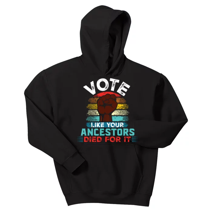 Vote Like Your Ancestors Died For It Black Votes Matter Kids Hoodie