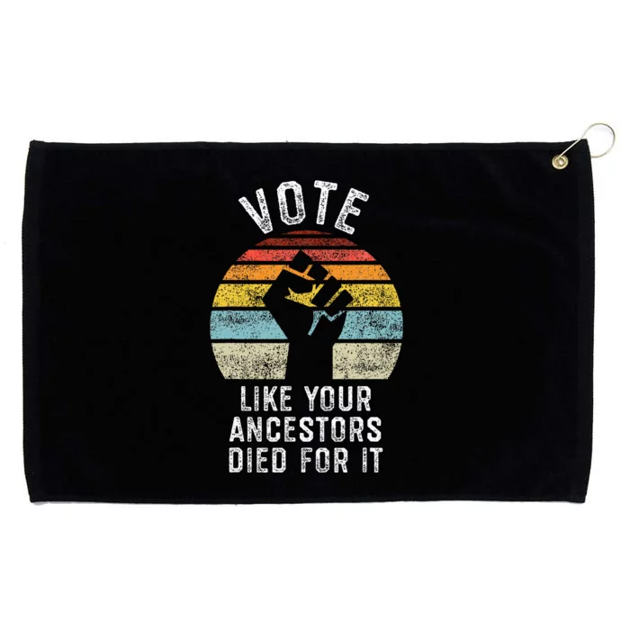 Vote Like Your Ancestors Died For It Black Votes Matter Grommeted Golf Towel