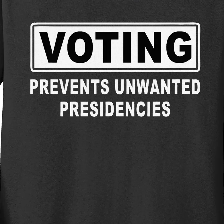 Voting Prevents Unwanted Presidencies Funny Quote Kids Long Sleeve Shirt