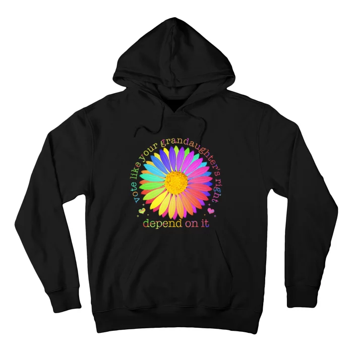 Vote Like Your GranddaughterS Rights Depend On It Hoodie