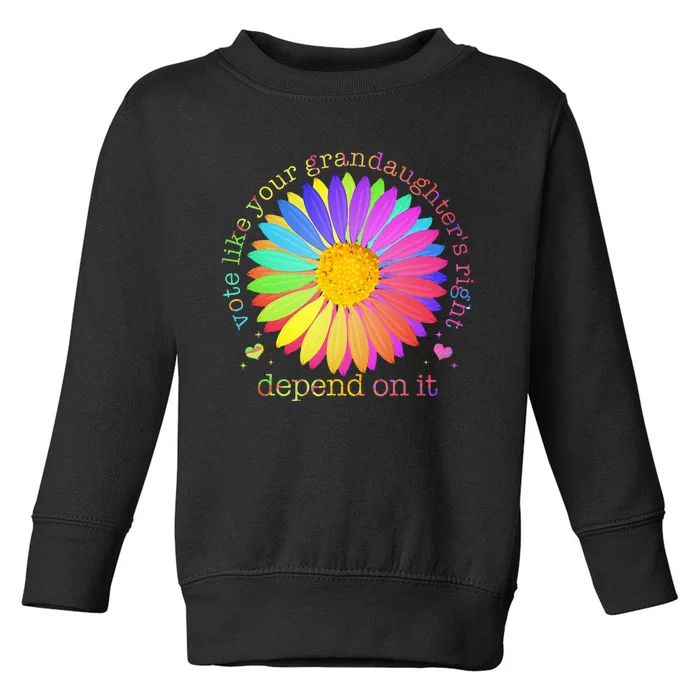 Vote Like Your GranddaughterS Rights Depend On It Toddler Sweatshirt