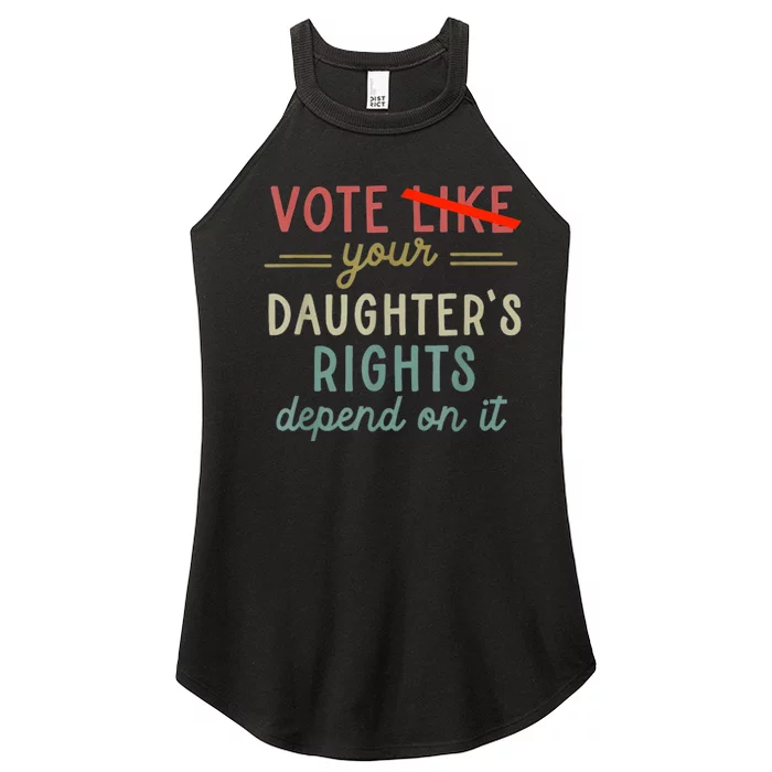 Vote Like Your DaughterS Rights Depend On It Women’s Perfect Tri Rocker Tank