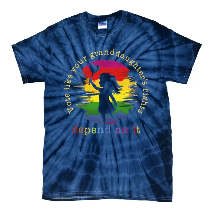 Vote Like Your GranddaughterS Rights Depend On It Tie-Dye T-Shirt