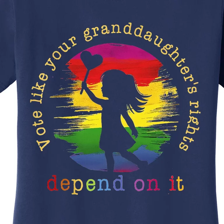 Vote Like Your GranddaughterS Rights Depend On It Women's T-Shirt