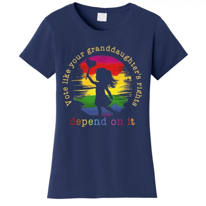 Vote Like Your GranddaughterS Rights Depend On It Women's T-Shirt