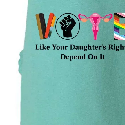 Vote Like Your DaughterS Rights Depend On It 2 Side Doggie 3-End Fleece Hoodie