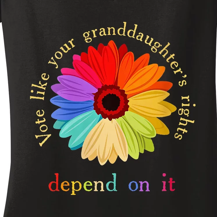 Vote Like Your GranddaughterS Rights Depend On It Women's V-Neck T-Shirt