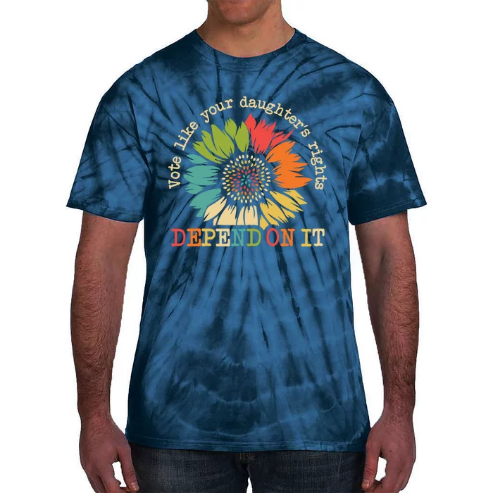 Vote Like Your Daughters Rights Depend On It Tie-Dye T-Shirt