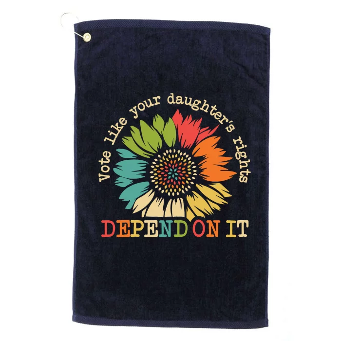 Vote Like Your Daughters Rights Depend On It Platinum Collection Golf Towel