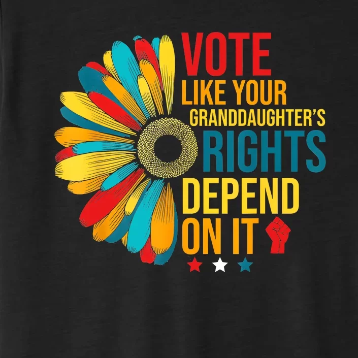 Vote Like Your Daughters Granddaughters Rights Depend On It ChromaSoft Performance T-Shirt