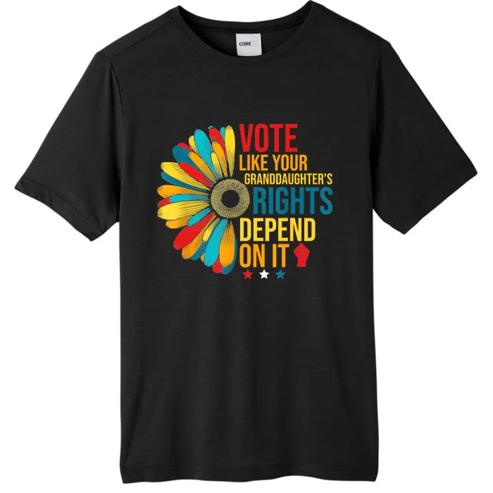 Vote Like Your Daughters Granddaughters Rights Depend On It ChromaSoft Performance T-Shirt