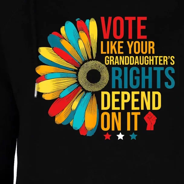 Vote Like Your Daughters Granddaughters Rights Depend On It Womens Funnel Neck Pullover Hood