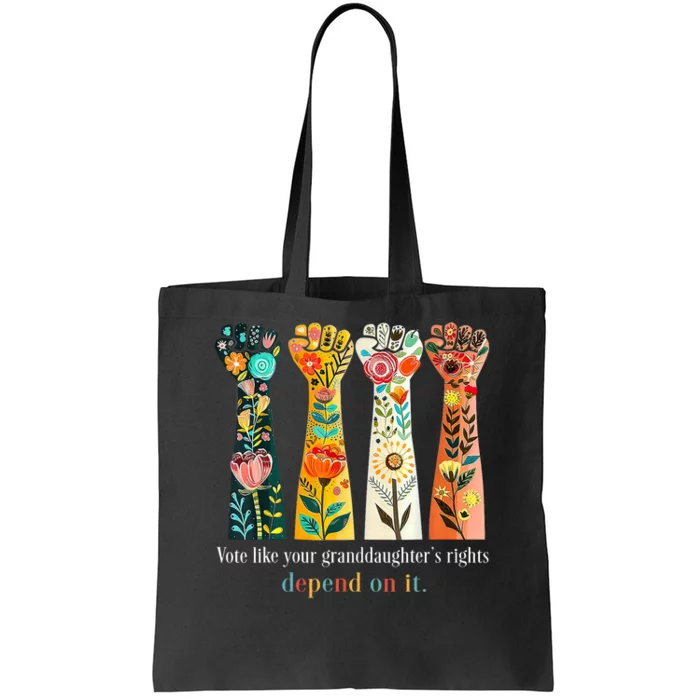 Vote Like Your Granddaughters Rights Depend On It Tote Bag