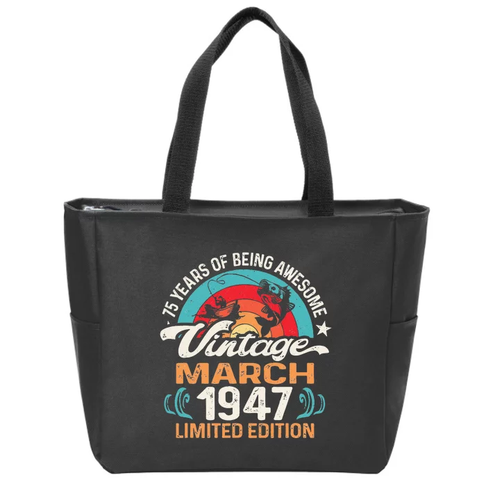 Vintage March 1947 75 Year Old Fishing Lover 75th Birthday Zip Tote Bag