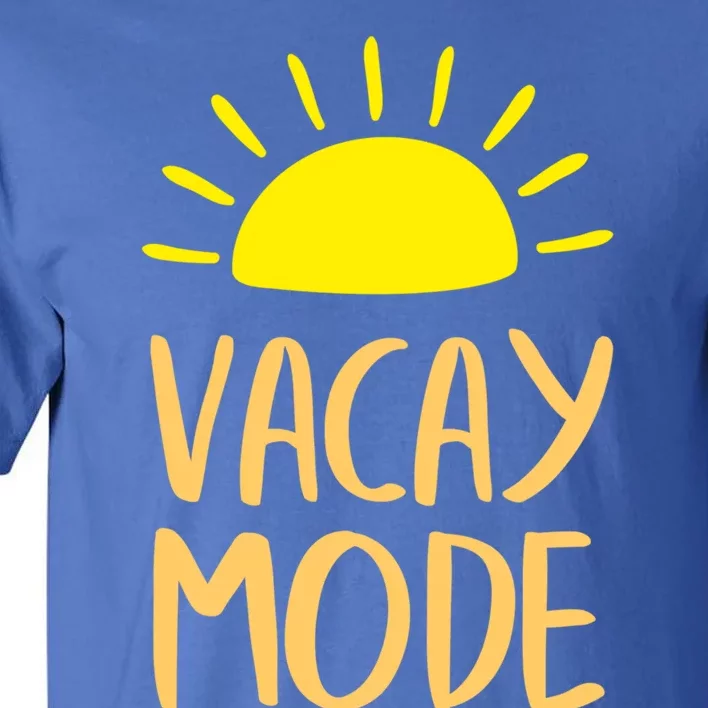 Vacay Mode Awesome Summer Vacation Vibes Cute Gift Tall T-Shirt