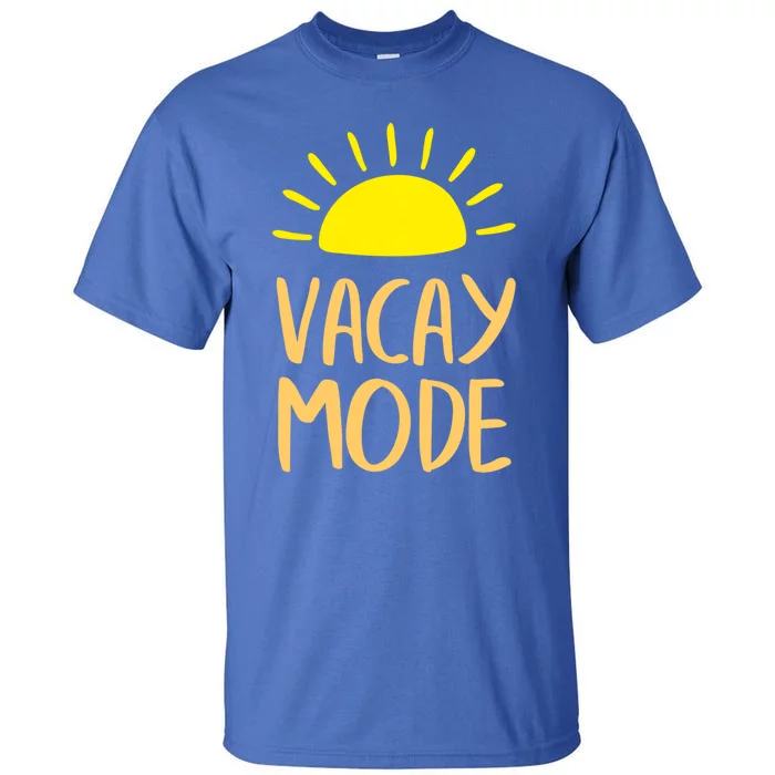 Vacay Mode Awesome Summer Vacation Vibes Cute Gift Tall T-Shirt