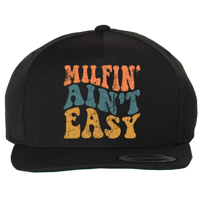 Vintage Milfin AinT Easy Funny Mom Cute Gift Wool Snapback Cap