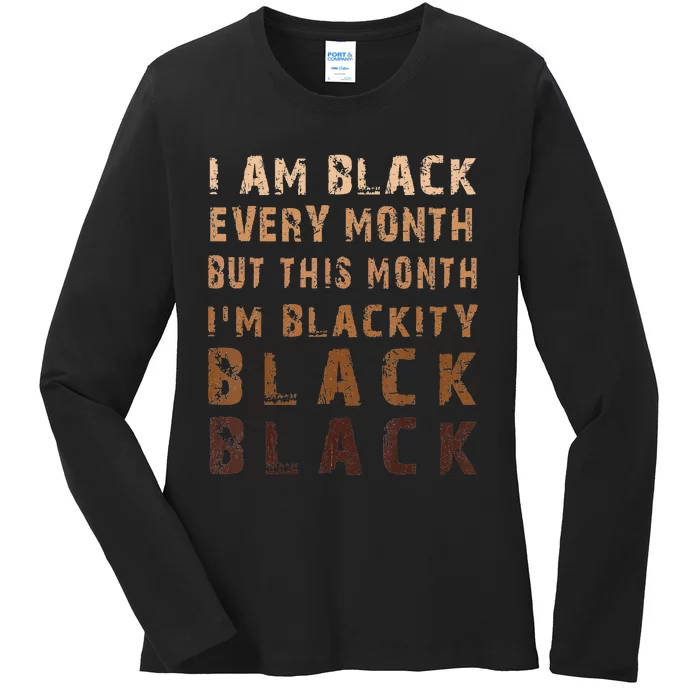 Vintage Melanin Blackity Black Every Month Black History Ladies Long Sleeve Shirt