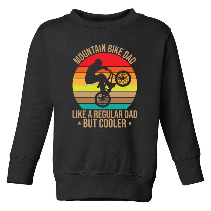 Vntage Mountain Bike Dad Like A Regular Dad Gift Road Cyling Toddler Sweatshirt