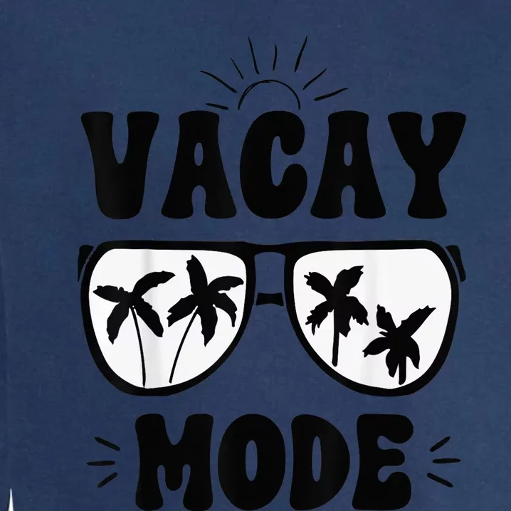 Vacay Mode Cute Vacation Summer Cruise Getaway Holiday Garment-Dyed Sweatshirt