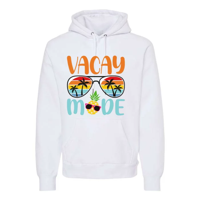 Vacay Mode Cute Vacation Summer Cruise Getaway Holiday Premium Hoodie