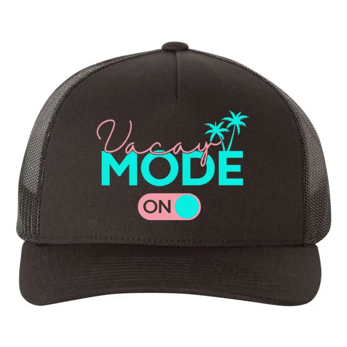 Vacay Mode Cute Vacation Summer Cruise Getaway Yupoong Adult 5-Panel Trucker Hat