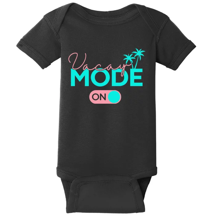 Vacay Mode Cute Vacation Summer Cruise Getaway Baby Bodysuit