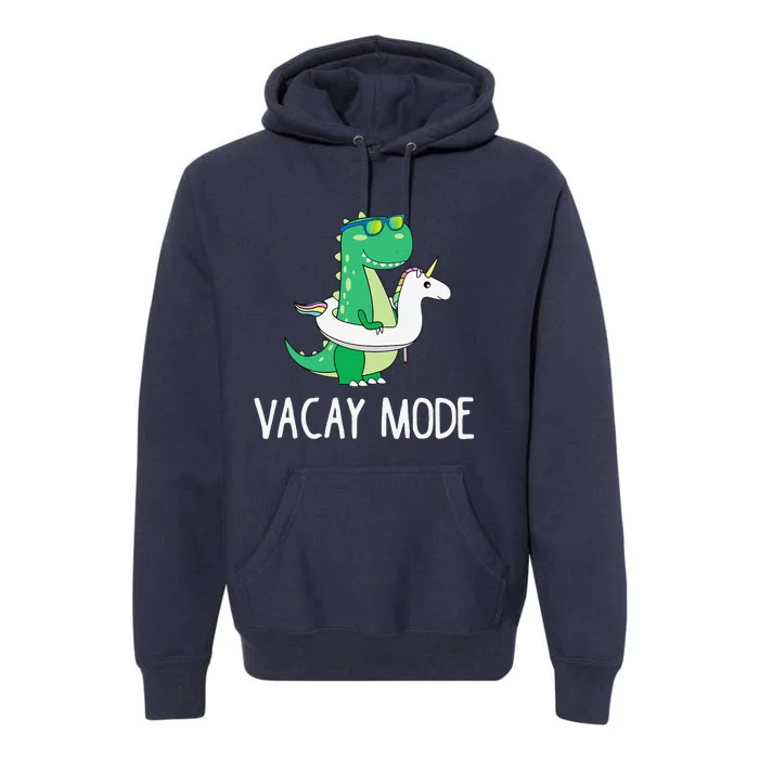 Vacay Mode Cute Dinosaur Funny Family Vacation Gift Premium Hoodie