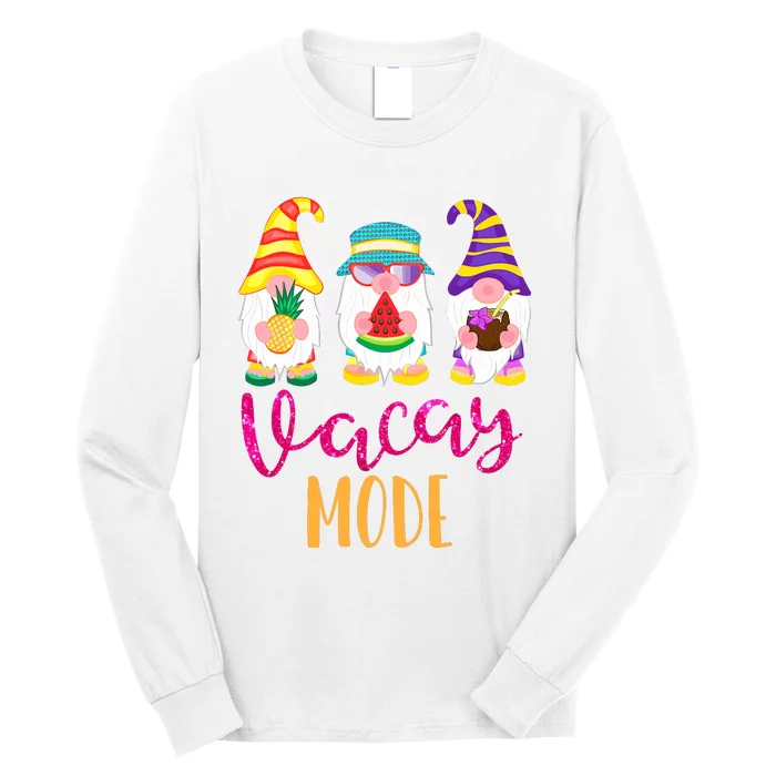 Vacay Mode Cute Summer Gnomes Funny Gifts For Wo Long Sleeve Shirt