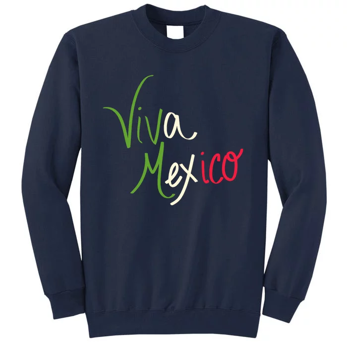 Viva Mexico Cinco De Mayo Mexican Independence Day Tall Sweatshirt