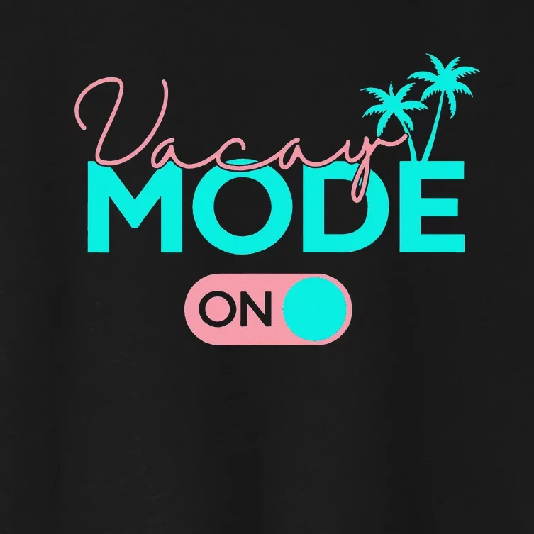 Vacay Mode Cute Vacation Summer Cruise Getaway Women's Crop Top Tee