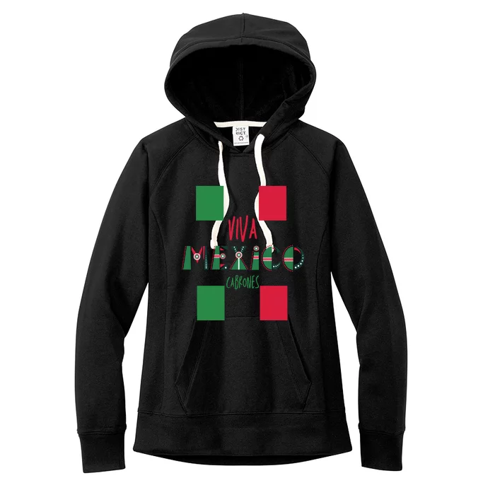 Viva Mexico Cabrones Funny Mexico Flag Women's Fleece Hoodie