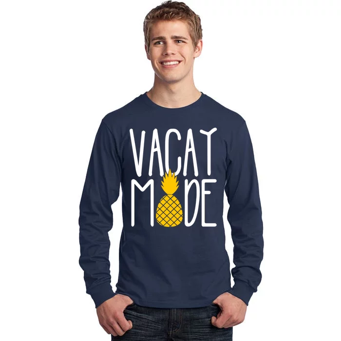 Vacay Mode Cute Pineapple Tall Long Sleeve T-Shirt