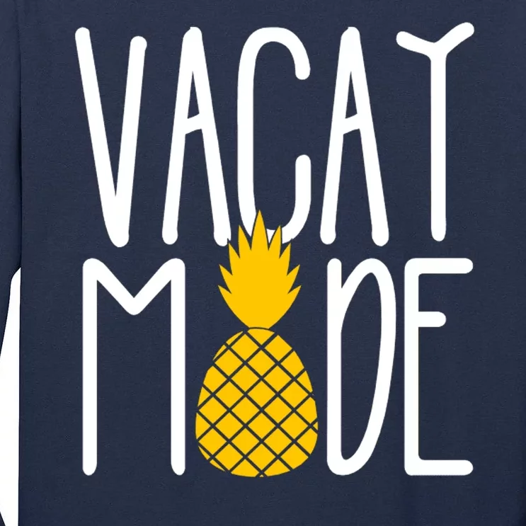 Vacay Mode Cute Pineapple Tall Long Sleeve T-Shirt