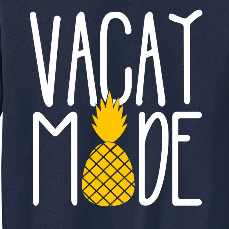 Vacay Mode Cute Pineapple Tall Sweatshirt